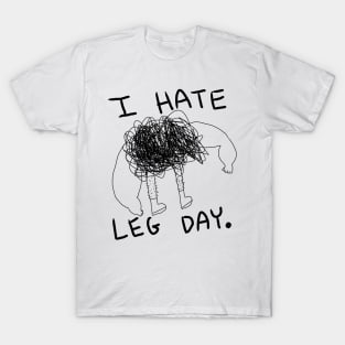 I hate leg day T-Shirt